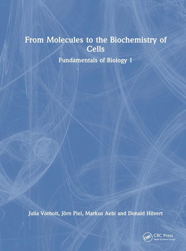 From Molecules to the Biochemistry of Cells: Fundamentals of Biology 1