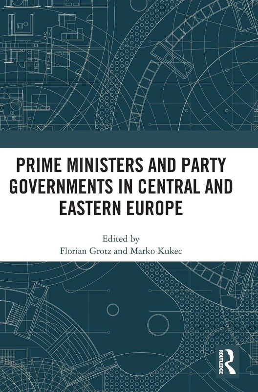 Routledge - Prime Ministers and Party Governments in CEE