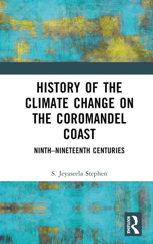 Routledge - History of the Climate Change on the Coromandel Coast