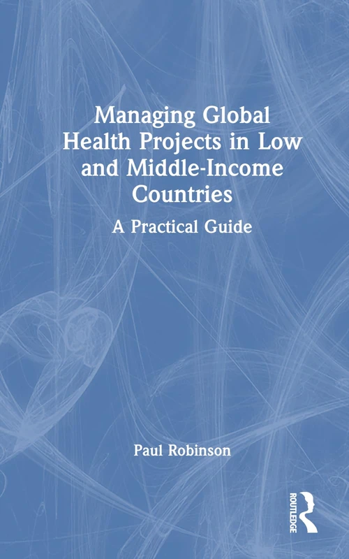Routledge - Managing Global Health Projects in LMIC Guide