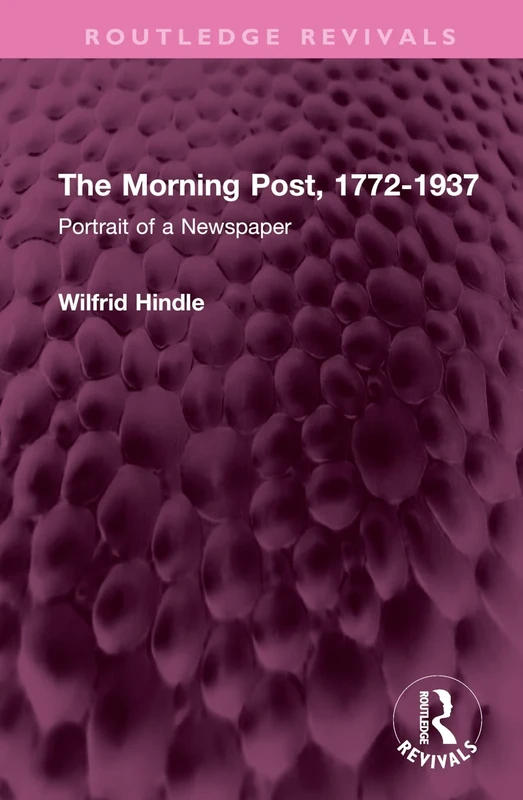 The Morning Post, 1772-1937: Portrait of a Newspaper (Routledge Revivals) - Image 1