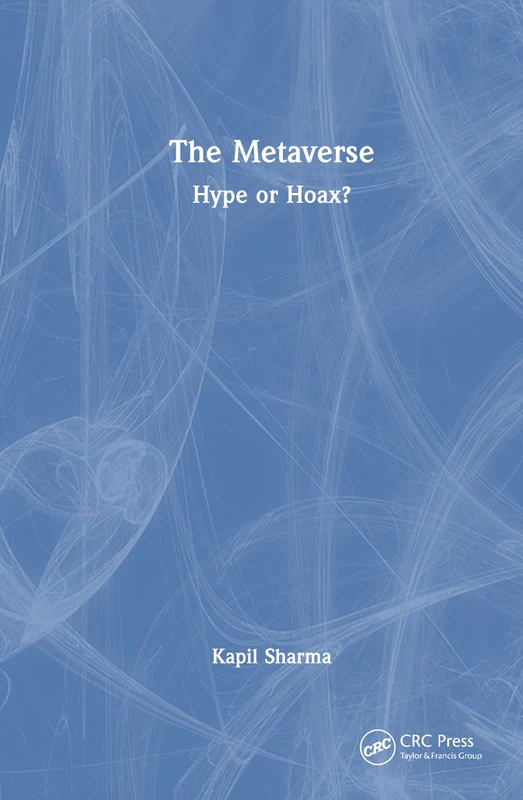 CRC Press - The Metaverse: Hype or Hoax? Book