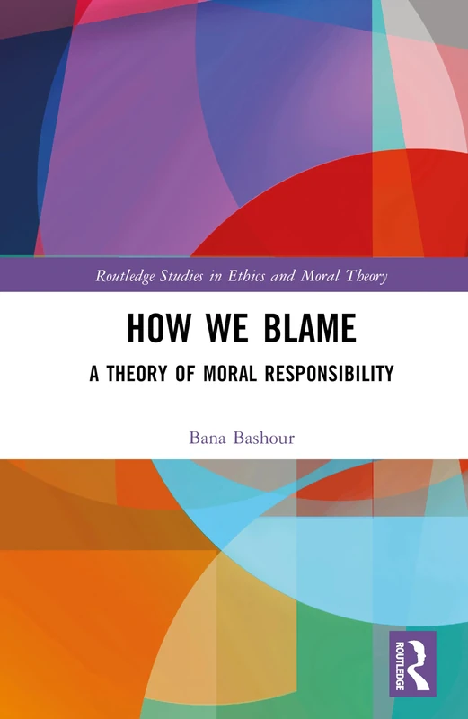 Routledge - How We Blame: A Theory of Moral Responsibility - Image 1