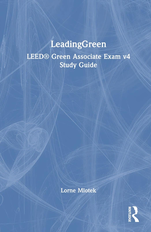 LeadingGreen LEED Green Associate Exam v4 Study Guide