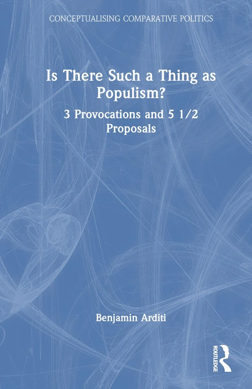 Routledge - Is There Such a Thing as Populism? Politics Book