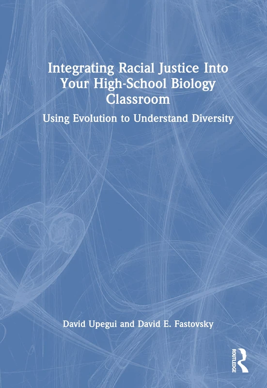 Routledge - Integrating Racial Justice Into Biology Classrooms