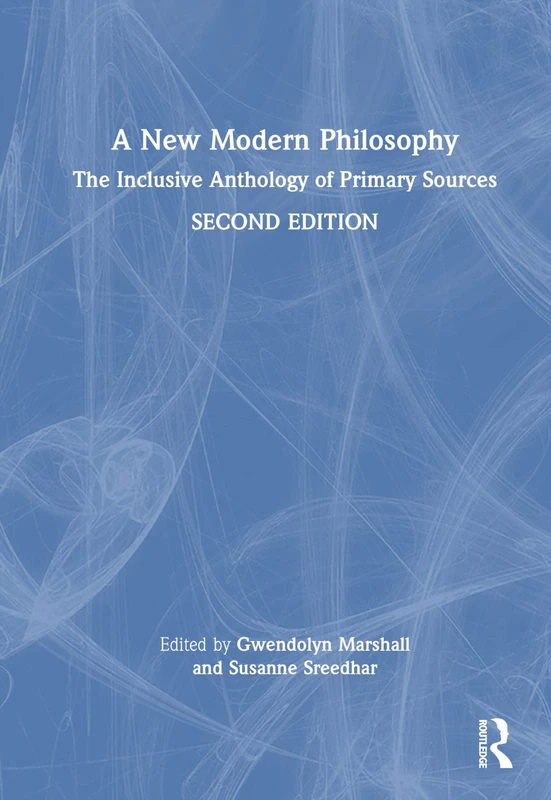 Routledge - A New Modern Philosophy: Inclusive Anthology