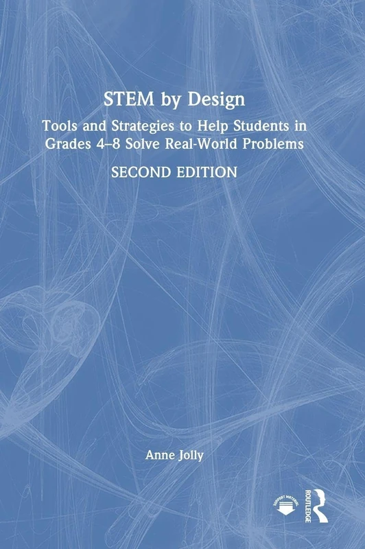 Routledge STEM by Design - Grades 4-8 Problem Solving Book