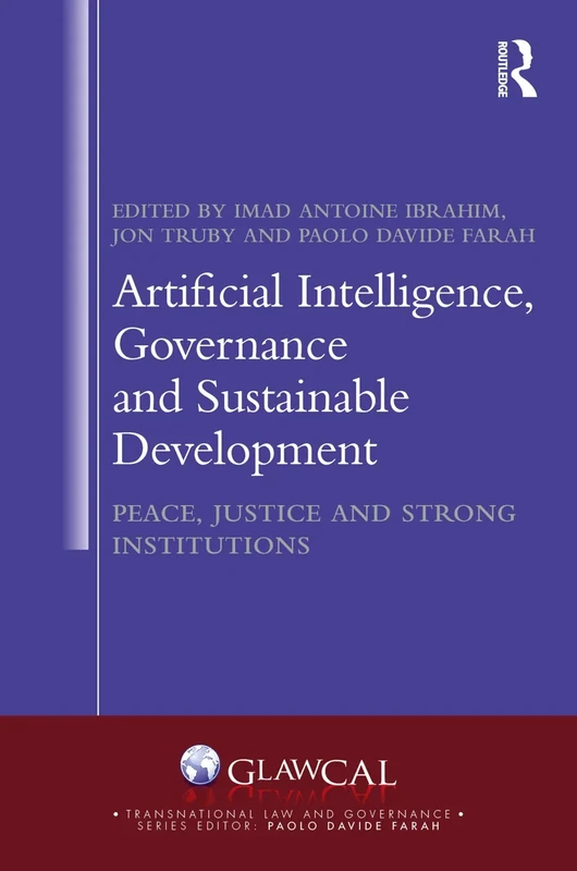 Artificial Intelligence, Governance and Sustainable Development: Peace, Justice and Strong Institutions (Transnational Law and Governance)