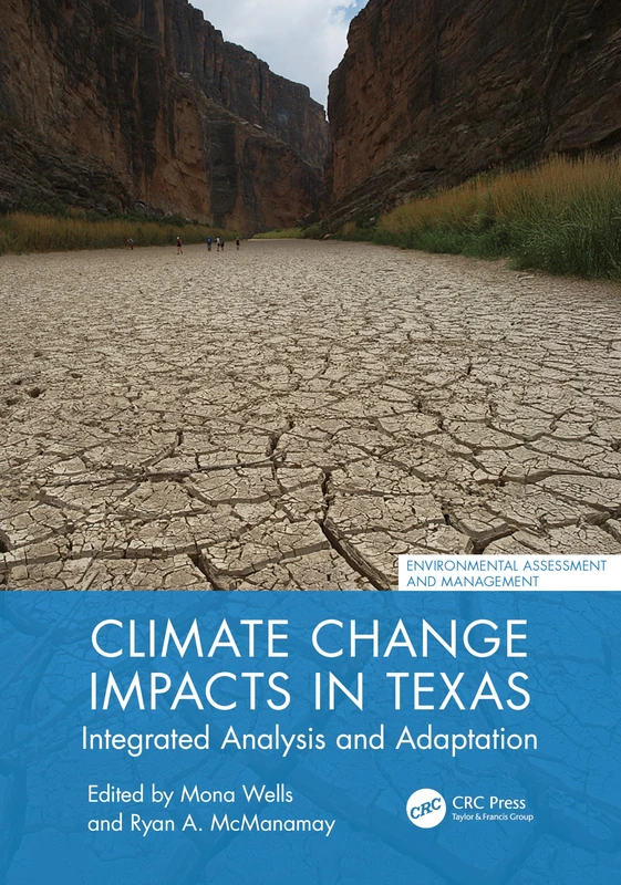 Climate Change Impacts in Texas: Integrated Analysis and Adaptation (Environmental Assessment and Management)