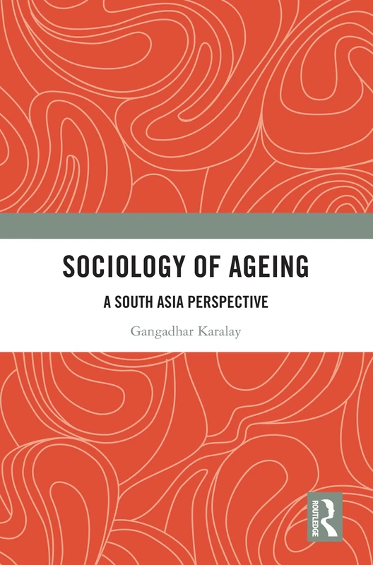Sociology of Ageing: A South Asia Perspective