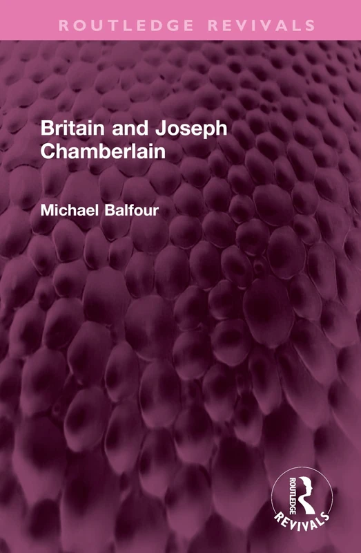 Britain and Joseph Chamberlain (Routledge Revivals)