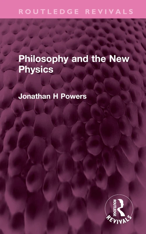 Philosophy and the New Physics (Routledge Revivals)