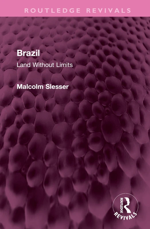 Brazil: Land Without Limits (Routledge Revivals)