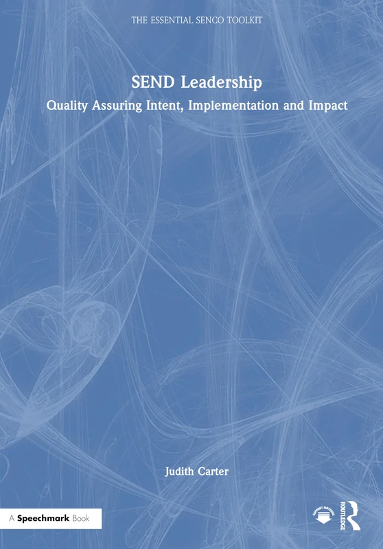 Routledge SEND Leadership: Quality Assuring SEN Toolkit