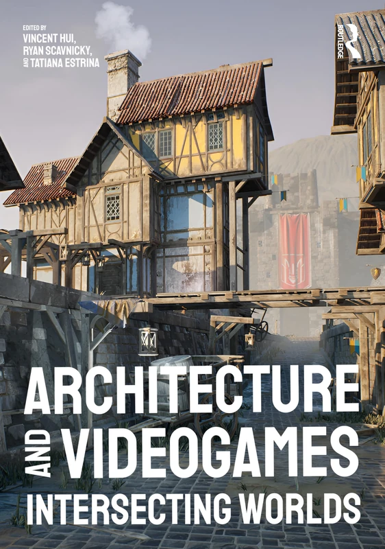 Architecture and Videogames: Intersecting Worlds