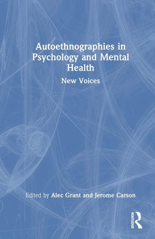 Routledge Autoethnographies in Psychology and Mental Health
