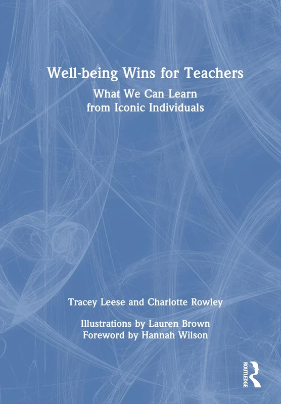 Well-being Wins for Teachers: What We Can Learn from Iconic Individuals