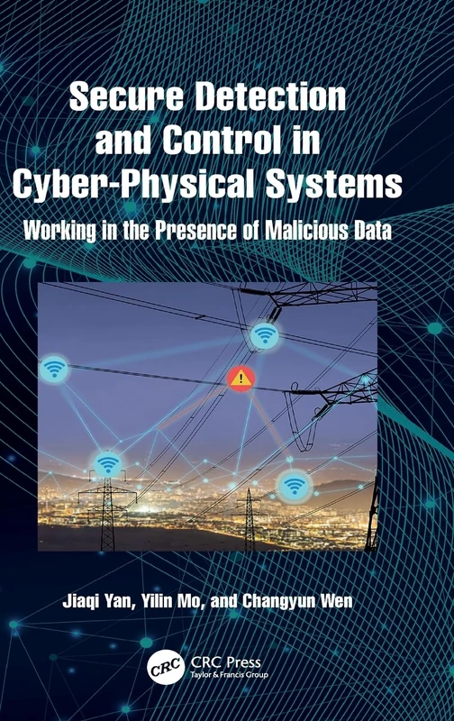 Secure Detection and Control in Cyber-Physical Systems: Working in the Presence of Malicious Data