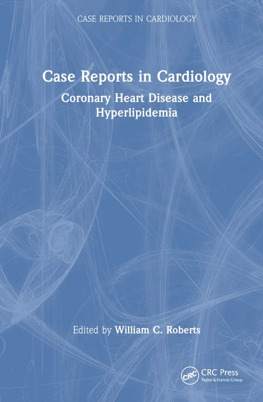 CRC Press Case Reports in Cardiology - Dr. William C. Roberts - Image 1