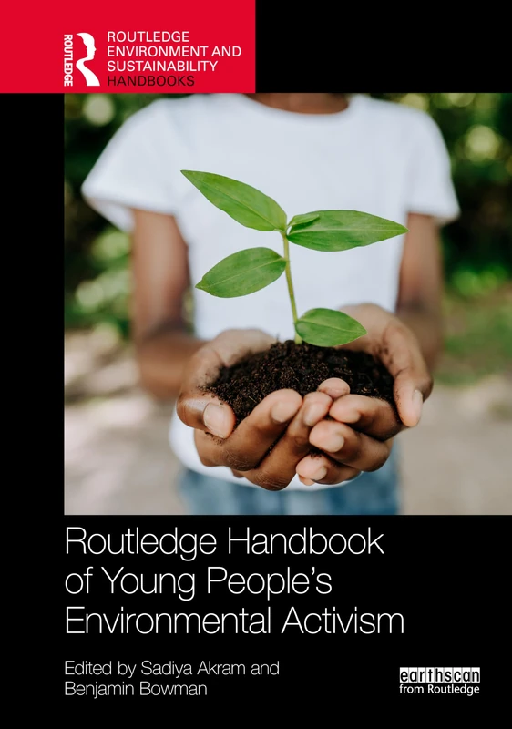 Routledge Handbook of Young People’s Environmental Activism (Routledge Environment and Sustainability Handbooks)