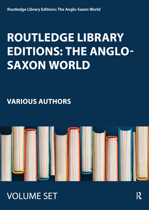 Routledge Library Editions: The Anglo-Saxon World