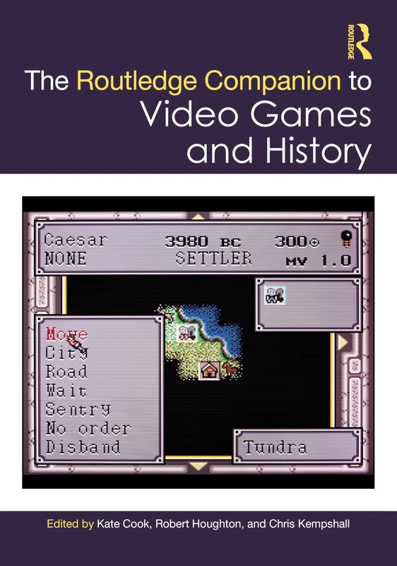 The Routledge Companion to Video Games and History