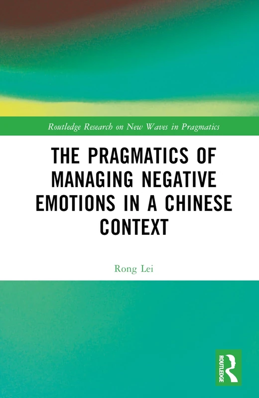 Routledge - The Pragmatics of Managing Negative Emotions