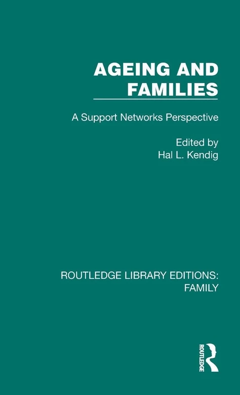 Ageing and Families: A Support Networks Perspective (Routledge Library Editions: Family)