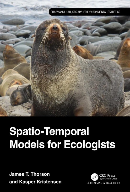 Spatio-Temporal Models for Ecologists (Chapman & Hall/CRC Applied Environmental Statistics)