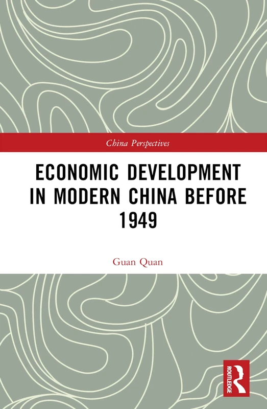Routledge Economic Development in Modern China Before 1949