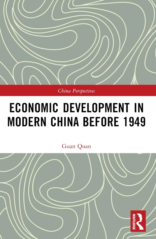 Economic Development in Modern China Before 1949 (China Perspectives)