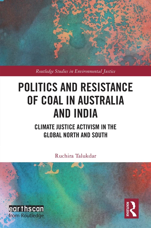Routledge Politics and Resistance of Coal in Australia and India