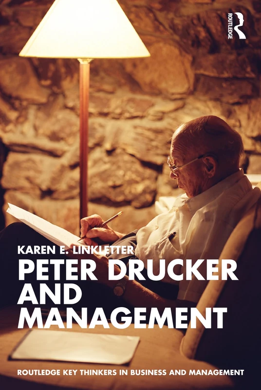 Peter Drucker and Management (Routledge Key Thinkers in Business and Management)