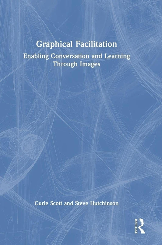 Routledge Graphical Facilitation - Enabling Learning Through Images - Image 1