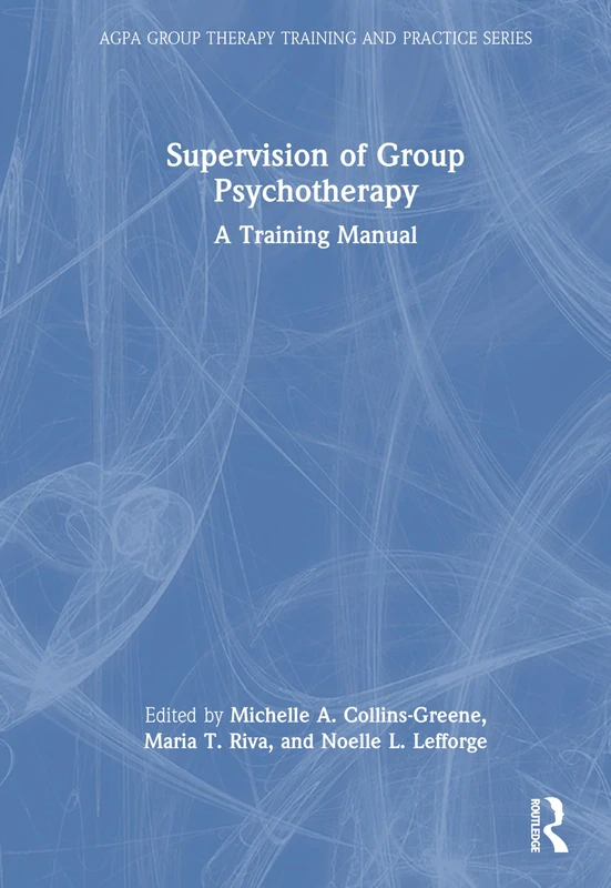 Routledge Supervision of Group Psychotherapy Training Manual