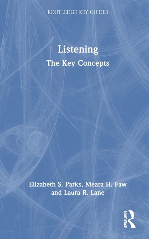Listening: The Key Concepts (Routledge Key Guides)