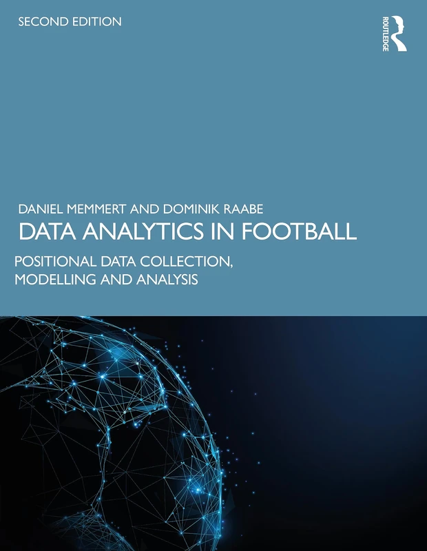 Routledge Data Analytics in Football - Positional Data Analysis
