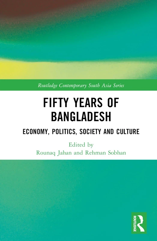 Routledge Fifty Years of Bangladesh - Economics and Politics