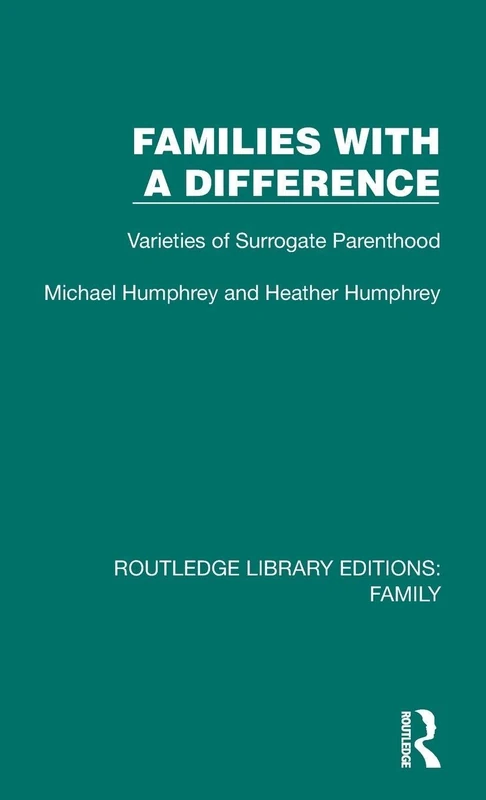 Families with a Difference: Varieties of Surrogate Parenthood (Routledge Library Editions: Family)