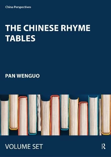 The Chinese Rhyme Tables: A New Probe Into the Nature of Middle Chinese Phonology (China Perspectives)