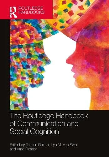 The Routledge Handbook of Communication and Social Cognition (Routledge Handbooks in Communication Studies)