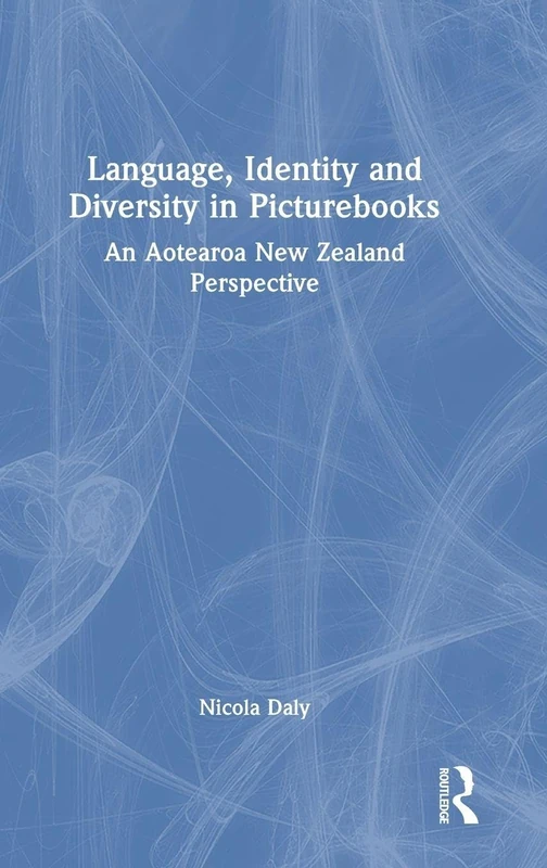 Language, Identity and Diversity in Picturebooks: An Aotearoa New Zealand Perspective