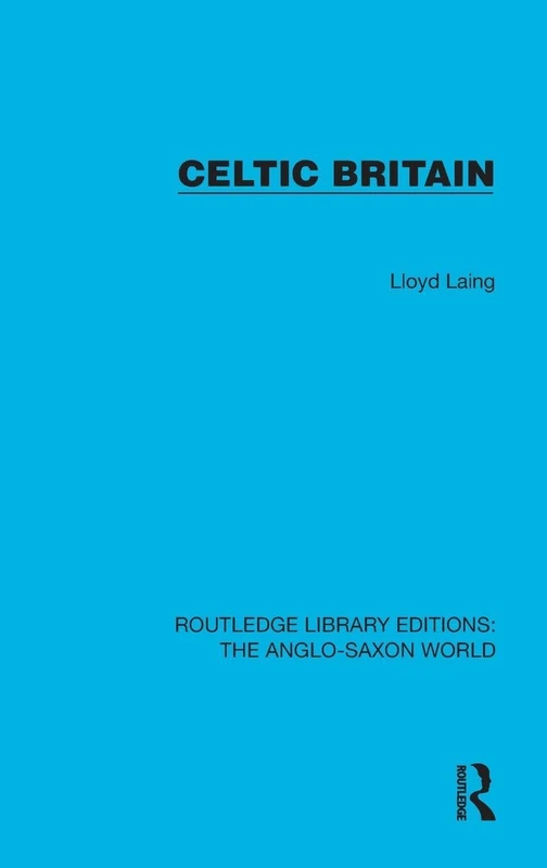 Celtic Britain (Routledge Library Editions: The Anglo-Saxon World)