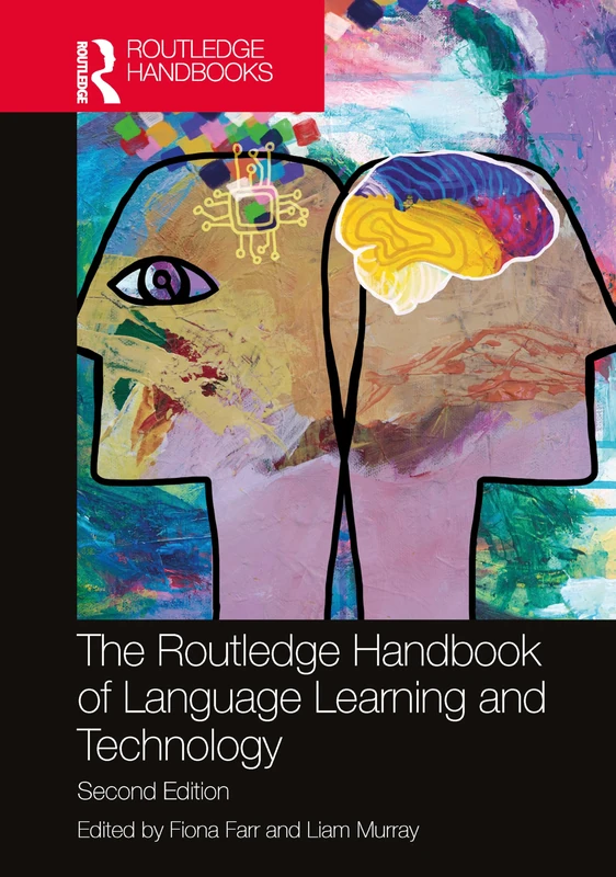 The Routledge Handbook of Language Learning and Technology (Routledge Handbooks in Applied Linguistics)