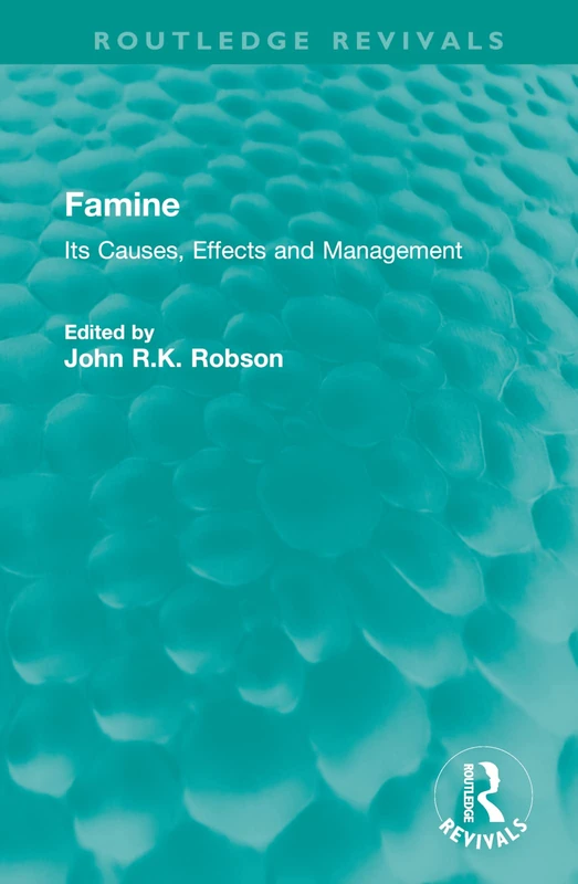 Famine: Its Causes, Effects and Management (Routledge Revivals)