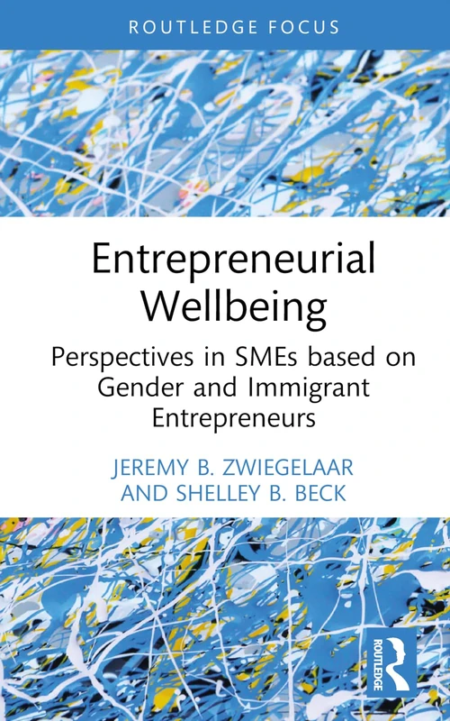 Entrepreneurial Wellbeing: Perspectives in SMEs based on Gender and Immigrant Entrepreneurs