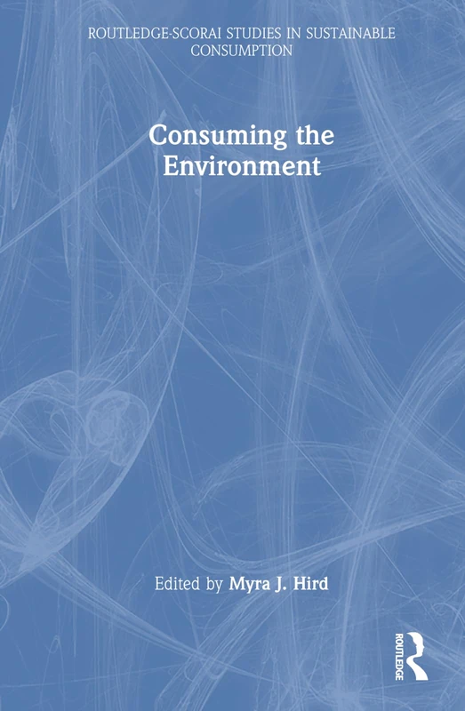 Routledge Consuming the Environment - SCORAI Studies Book