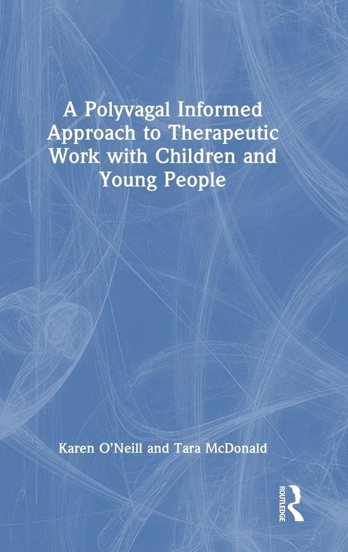 Routledge - A Polyvagal Informed Approach to Therapeutic Work