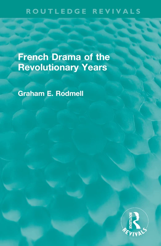 French Drama of the Revolutionary Years (Routledge Revivals)